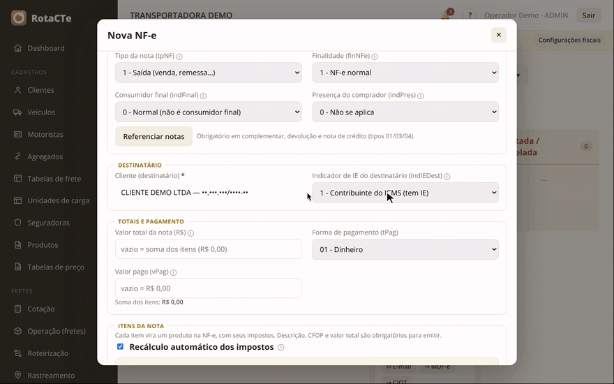 O produto do cadastro preenchendo o item e os impostos, e o total refazendo com a quantidade